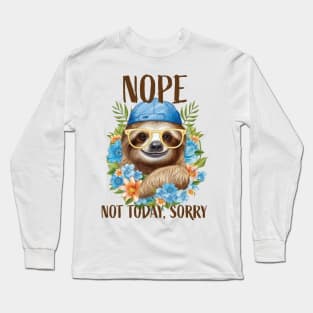 Summer Sloth: Not Today, Sorry Long Sleeve T-Shirt